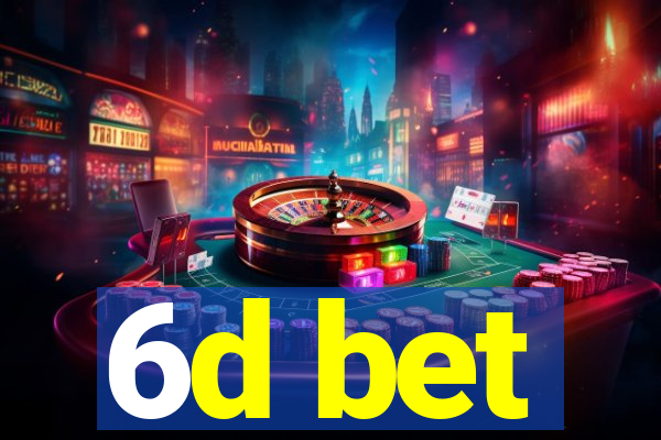 6d bet